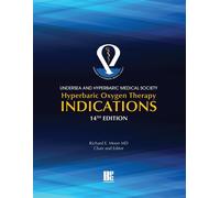 Richard Moon UHMS Hyperbaric Oxygen Therapy Indications, 14th Editio (Tascabile)