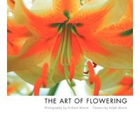 Richard Moore The Art of Flowering (Tascabile)