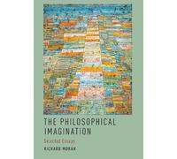Richard Moran The Philosophical Imagination (Tascabile)