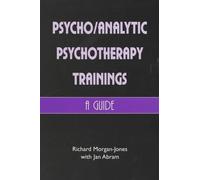 Richard Morgan-Jones Psychoanalytic Psychotherapy Trainings (Tascabile)