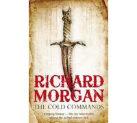 Richard Morgan The Cold Commands (Tascabile) Land Fit for Heroes