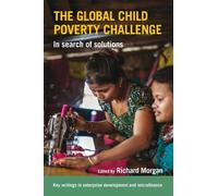 Richard Morgan The Global Child Poverty Challenge (Copertina rigida)