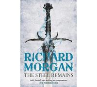 Richard Morgan The Steel Remains (Tascabile) Land Fit for Heroes