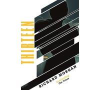 Richard Morgan Thirteen (Tascabile) S.F. Masterworks