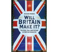 Richard Morris Will Britain Make it? (Copertina rigida)