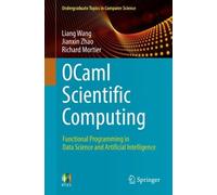 Richard Mortier Jianxin Zhao Liang Wang OCaml Scientific Computing (Tascabile)
