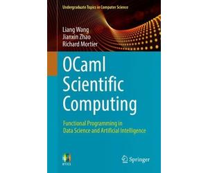 Richard Mortier Jianxin Zhao Liang Wang OCaml Scientific Computing (Tascabile)
