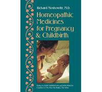 Richard Moskowitz Homeopathic Medicines for Pregnancy and Childbirth (Tascabile)