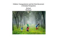 Richard Muirhead Children, Transgenderism and the Pride Movement (Tascabile)