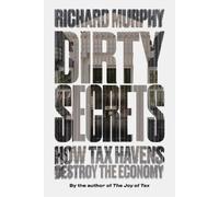 Richard Murphy Dirty Secrets (Tascabile)