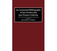 Richard N. Albe An Annotated Bibliography of Jazz Fiction and (Copertina rigida)