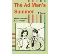 Richard N Anderson Lisa Anderson The Ad Man's Summer (Tascabile)