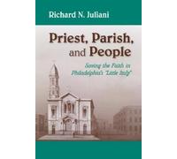 Richard N. Juliani Priest, Parish, and People (Copertina rigida)
