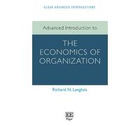 Richard N. Lang Advanced Introduction to the Economics of Org (Copertina rigida)