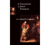 Richard N. Longenecker The Challenge of Jesus' Parables (Tascabile)