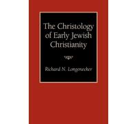 Richard N. Longenecker The Christology of Early Jewish Christianity (Tascabile)