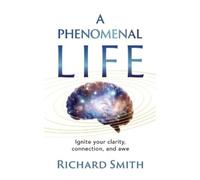 Richard N Smith A Phenomenal Life (Tascabile)