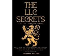 Richard N Williams The LLC Secrets (Limited Liability Company) (Tascabile)