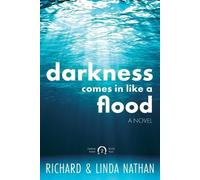 Richard Nathan Linda Nathan Darkness Comes In Like A Flood (Tascabile)