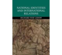 Richard Ned Lebow National Identities and International Relations (Tascabile)