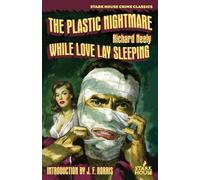 Richard Neely The Plastic Nightmare / While Love Lay Sleeping (Tascabile)