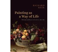 Richard Neer Painting as a Way of Life (Copertina rigida)