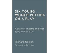 Richard Nelson Six Young Women Putting On A Play - A Diary of Theatr (Tascabile)