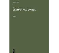Richard Neuhaus Deutsch Neu-Guinea, Band 1, Deutsch Neu-Guine (Copertina rigida)