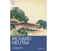Richard Neutra Notebook /anglais: A lined journal