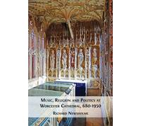 Richard Newshol Music, Religion and Politics at Worcester Cathedral, (Tascabile)