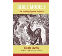 Richard Newton M.D. Bible Models: The Shining Lights of Scripture (Tascabile)