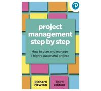 Project Management Step By Step: How to Plan and Manage a Highly Successful Project
