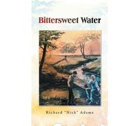Richard Nick Adams Bittersweet Water (Copertina rigida)