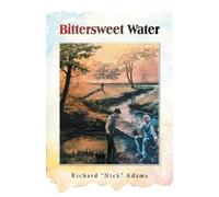 Richard Nick Adams Bittersweet Water (Tascabile)