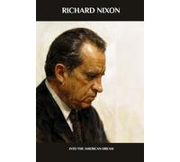 Richard Nixon: Into the American Dream