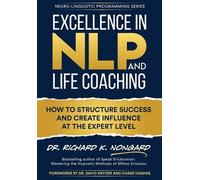 Richard Nongard Excellence in NLP and Life Coaching (Copertina rigida)