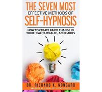 Richard Nongard The SEVEN Most EFFECTIVE Methods of SELF-HYPNOSIS (Tascabile)