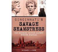 Richard O. Jones Cincinnati's Savage Seamstress (Tascabile)