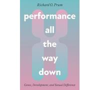 Richard O. Prum Performance All the Way Down (Tascabile) science.culture