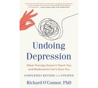 Richard O'Connor Undoing Depression (Tascabile)