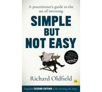 Richard Oldfield Simple But Not Easy (Second Edition) (Tascabile)