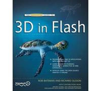 Richard Olsson Rob Bateman The Essential Guide to 3D in Flash (Tascabile)