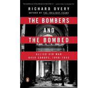 Richard Overy The Bombers and the Bombed (Tascabile)