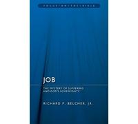 Richard P. Belche Job: The Mystery of Suffering and God's Sovereignt (Tascabile)