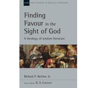 Richard P. Belcher Jr. Finding Favour in the Sight of God (Tascabile)