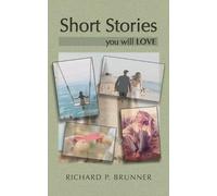Richard P Brunner Short Stories You Will Love (Tascabile)