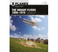 Richard P. Hallion The Wright Flyers 1899-1916 (Tascabile) X-Planes