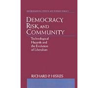 Richard P. Hiskes Democracy, Risk, and Community (Copertina rigida)