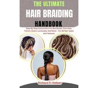 Richard P Hutson The Ultimate Hair Braiding Handbook (Tascabile)