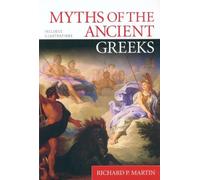 Richard P. Martin Myths of the Ancient Greeks (Tascabile)